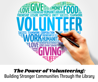 The Power of Volunteering: Building Stronger Communities Through the Library